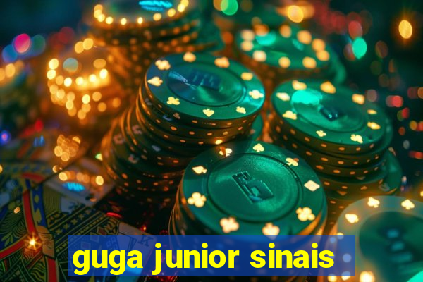 guga junior sinais